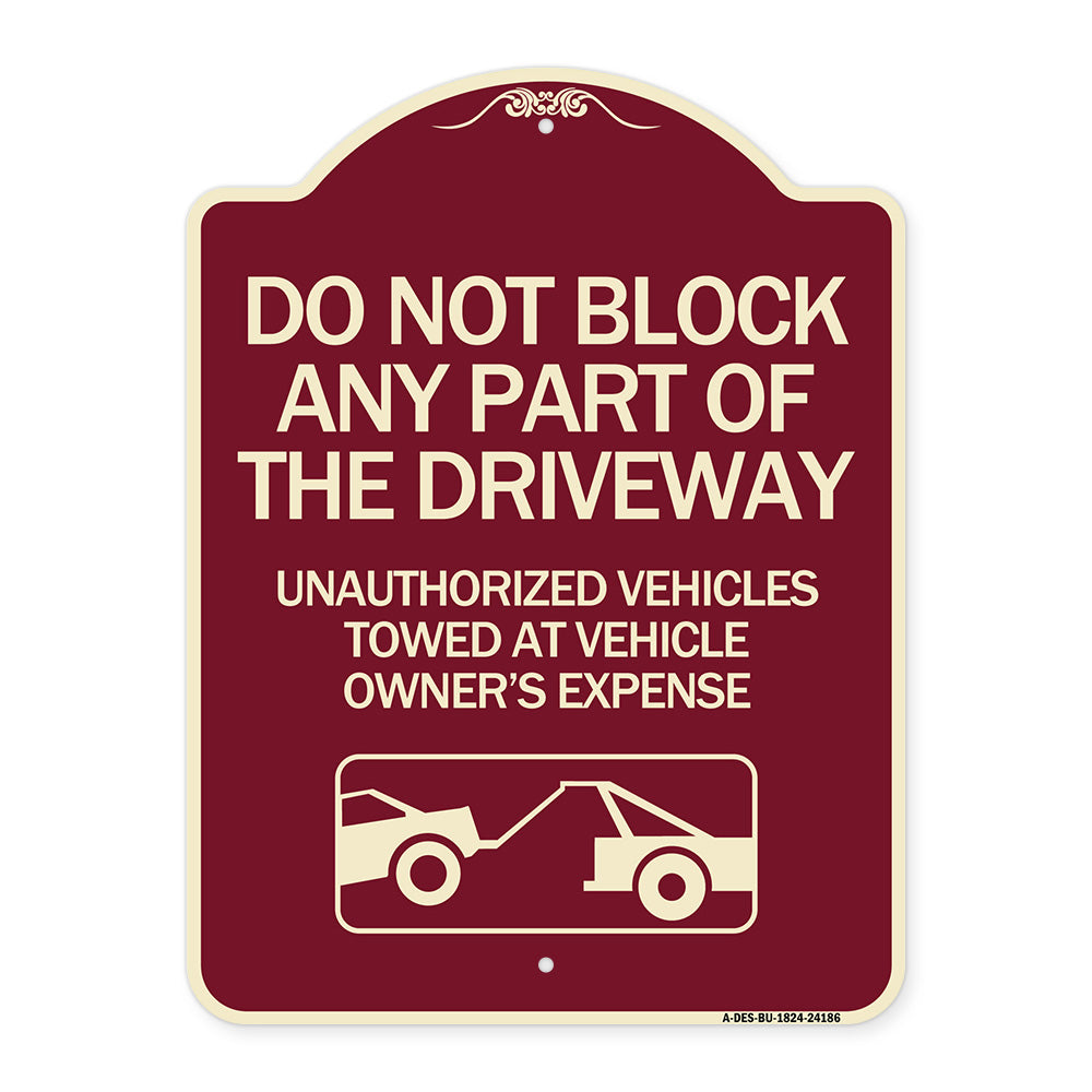 Do Not Block ANY Part of the Driveway Unauthorized Vehicles Towed at Owner Expense with Graphic