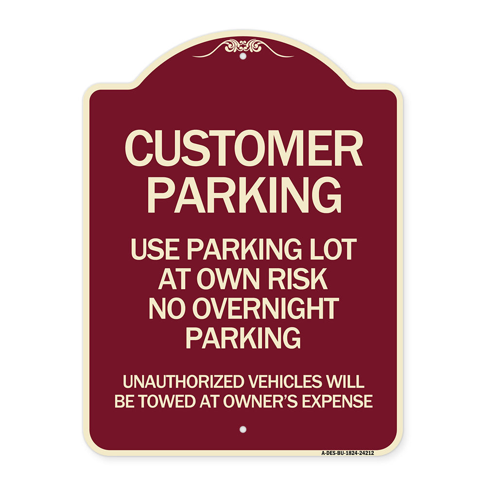 Customer Parking - Use Parking Lot at Own Risk No Overnight Parking Unauthorized Vehicles Will Be Towed at Owner's Expense