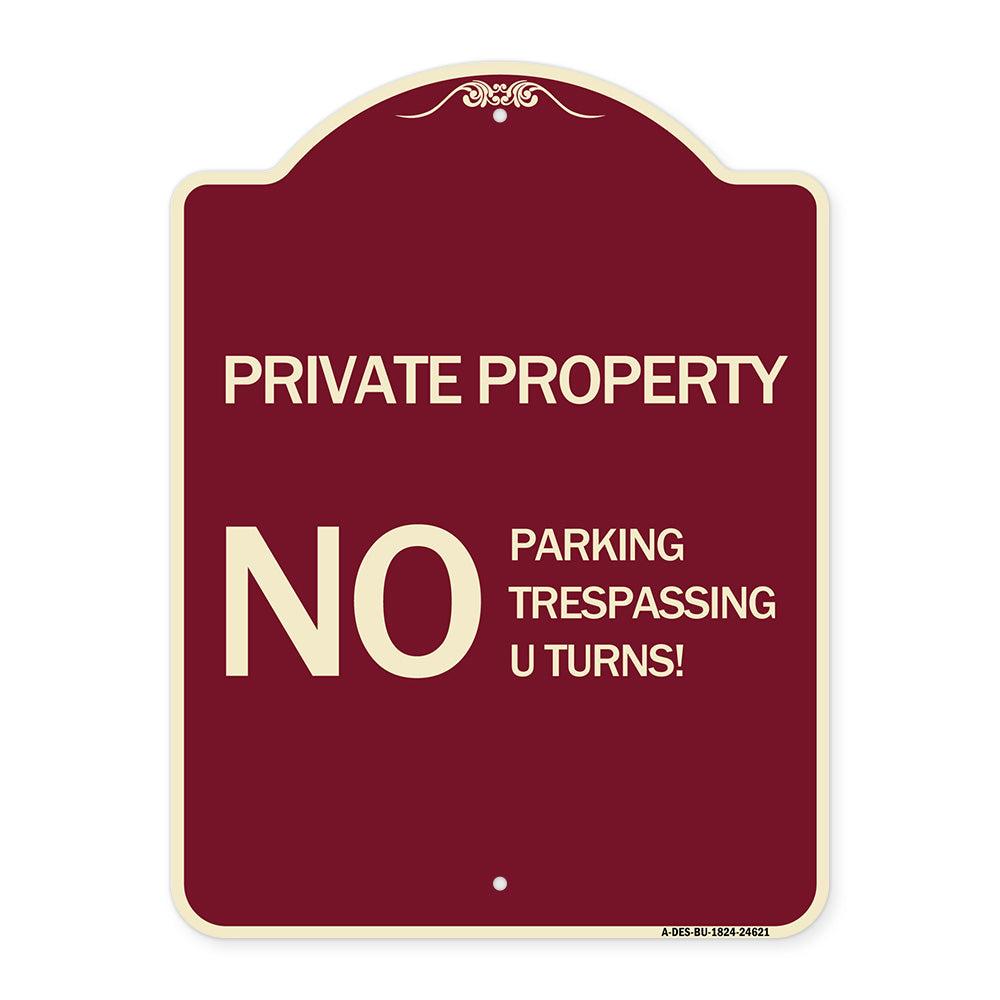 Private Property No Parking No Trespassing U Turns!