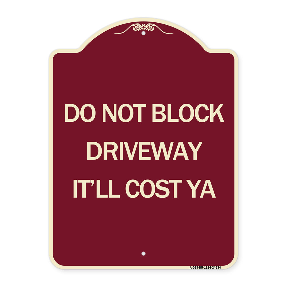 Do Not Block Driveway - It'll Cost Ya