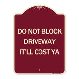 Do Not Block Driveway - It'll Cost Ya