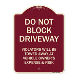 Do Not Block Driveway Violators Will Be Towed Away At Vehicle Owner's Expense And Risk