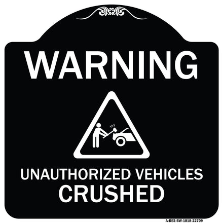 Warning Unauthorized Vehicles Crushed with Graphic