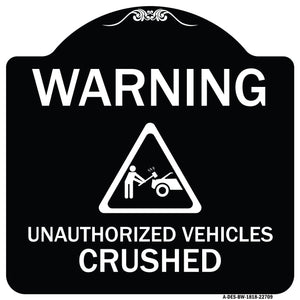 Warning Unauthorized Vehicles Crushed with Graphic