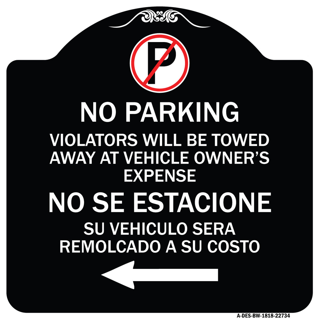 Violators Will Be Towed Away at Vehicle Owners Expense With Symbol No Se Extacione Su Vehiculo Sera Remolcado a Costa Suyo