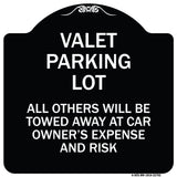 Valet Parking Only - All Others Will Be Towed Away at Car Owner's Expense and Risk