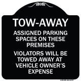 Tow Zone Assigned Parking Spaces on These Premises Violators Will Be Towed Away at Vehicle Owner's Expense