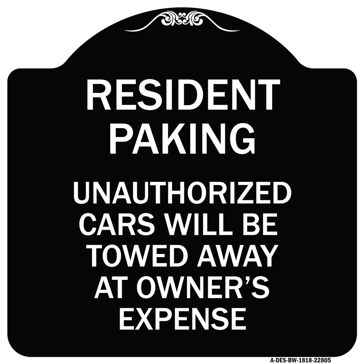 Tow Away Sign Resident Parking Unauthorized Cars Will Be Towed Away at Owner's Expense