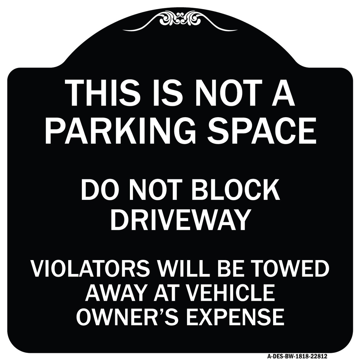 This Is Not A Parking Space Do Not Block Driveway Violators Towed Away at Vehicle Owner Expense