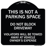 This Is Not A Parking Space Do Not Block Driveway Violators Towed Away at Vehicle Owner Expense