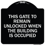 This Gate to Remain Unlocked When the Building Is Occupied