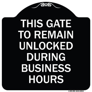 This Gate to Remain Unlocked During Business Hours