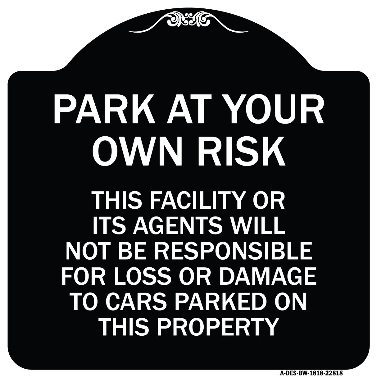 This Facility or Its Agents Will Not Be Responsible for Loss or Damage to Cars Parked on This Property