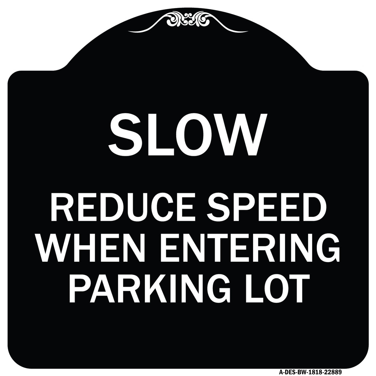 Slow - Reduce Speed When Entering Parking Lot