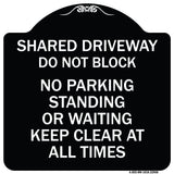 Shared Driveway Do Not Block No Parking Standing or Waiting Keep Clear at All Times