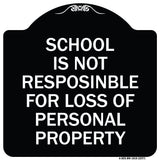 School Is Not Responsible for Loss of Personal Property Sign