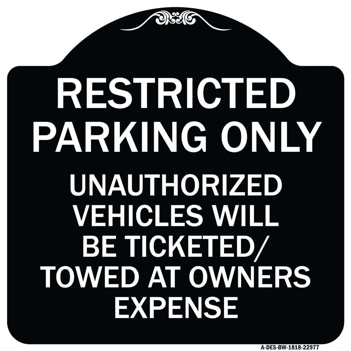 Restricted Parking Only Unauthorized Vehicles Will Be Ticketed Towed at Owners Expense