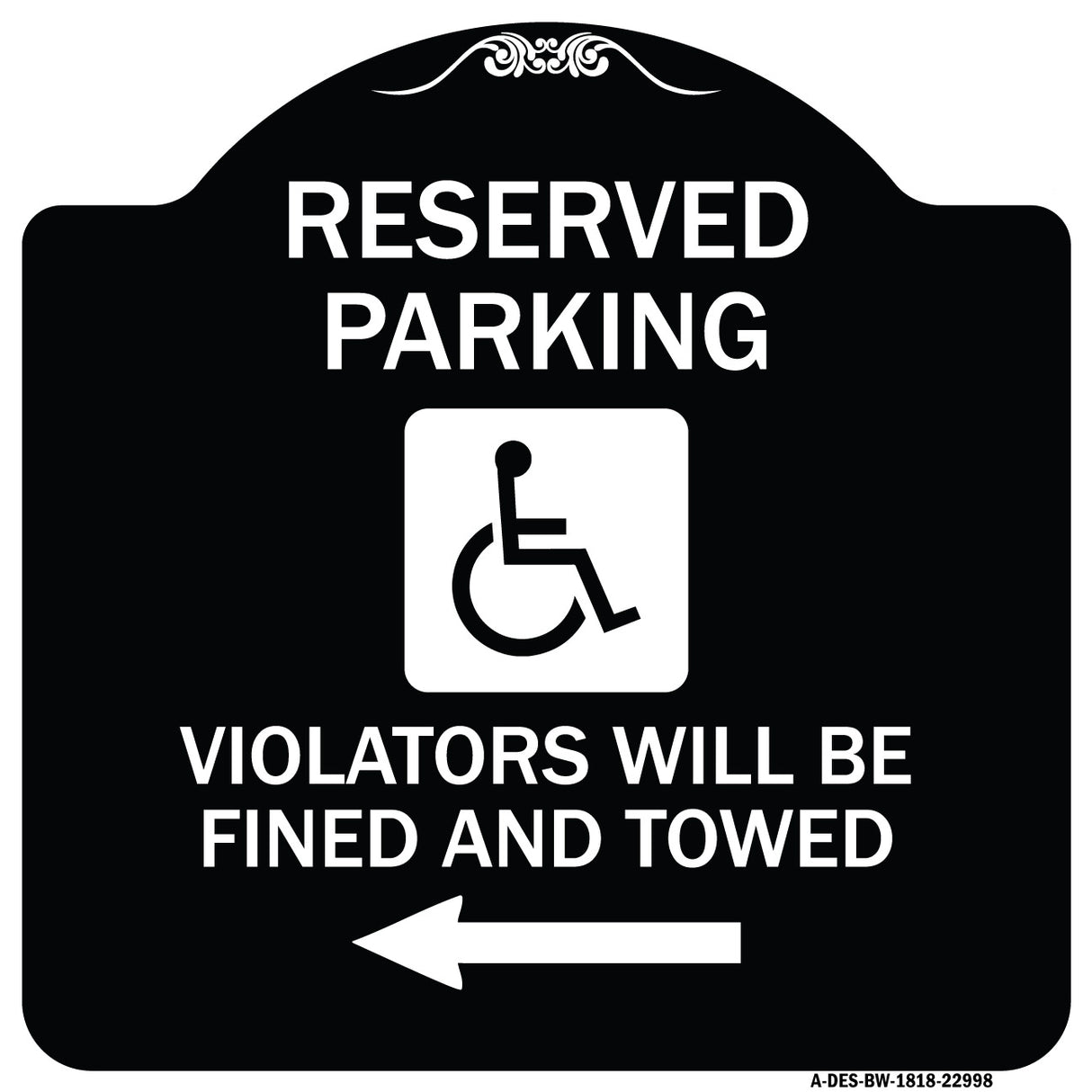 Reserved Parking Violators Will Be Fined and Towed (Left Arrow Symbol)
