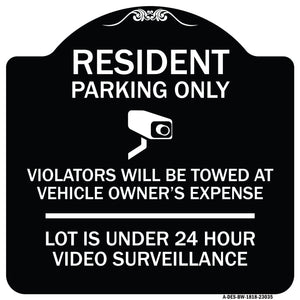 Reserved Parking Sign Resident Parking Only Violators Will Be Towed at Owner's Expense Lot Is Under 24 Hour Surveillance