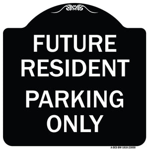 Reserved Parking Sign Future Resident Parking Only