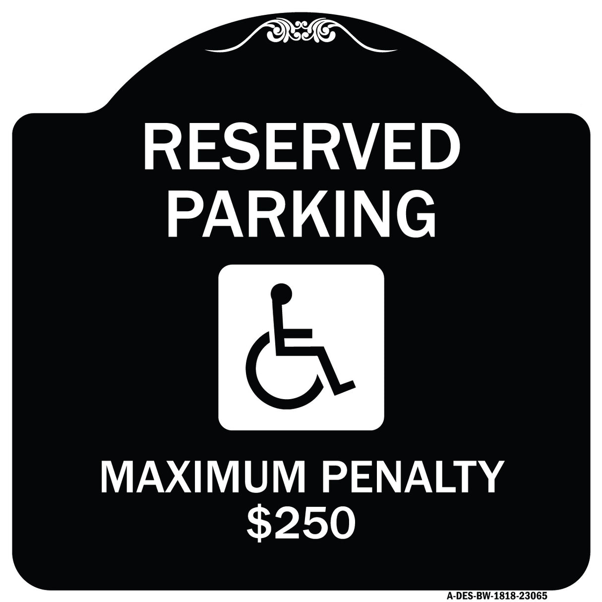 Reserved Parking Maximum Penalty $250 (With Handicapped Symbol