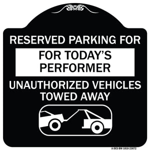 Reserved Parking for Today's Performer Unauthorized Vehicles Towed Away (With Tow Away Graphic)