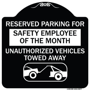 Reserved Parking for Safety Employee of the Month Unauthorized Vehicles Towed Away