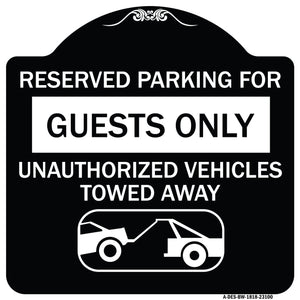 Reserved Parking for Guests Only Unauthorized Vehicles Towed Away (With Tow Away Graphic