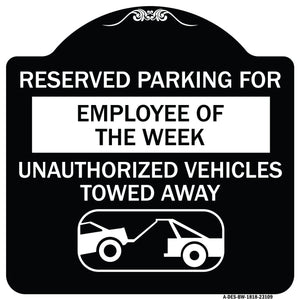 Reserved Parking for Employee of the Week Unauthorized Vehicles Towed Away