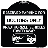 Reserved Parking for Doctors Only Unauthorized Vehicles Towed Away