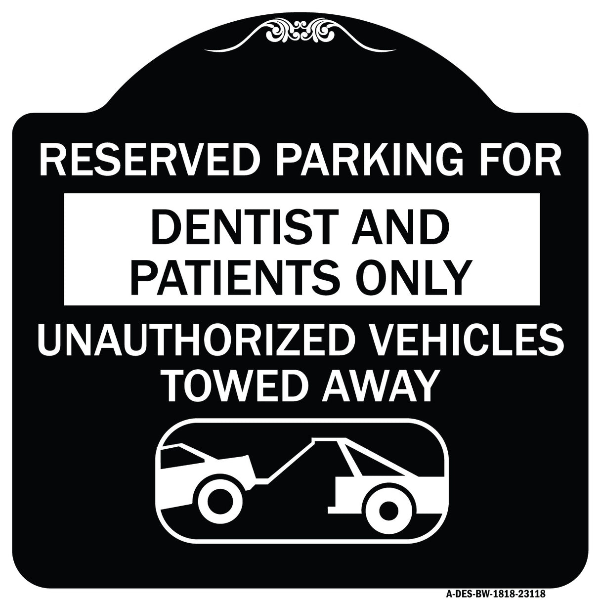 Reserved Parking for Dentists and Patients Only Unauthorized Vehicles Towed Away (With Car Tow Graphic)