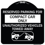 Reserved Parking for Compact Car Only Unauthorized Vehicles Towed Away (With Tow Away Graphic)