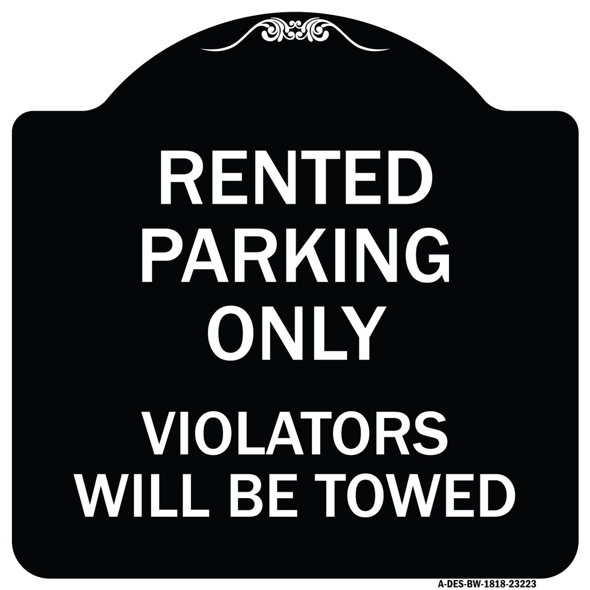 Rented Parking Only Violators Will Be Towed