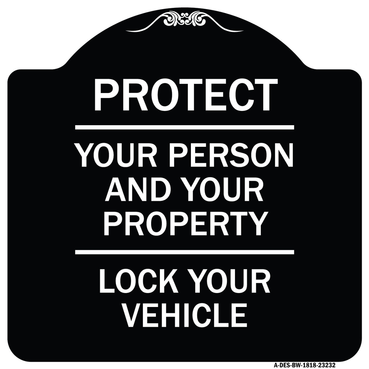 Protect Your Person and Your Property Lock Your Vehicle