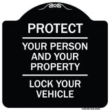 Protect Your Person and Your Property Lock Your Vehicle