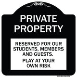 Private Property - Reserved for Our Students Members and Guests - Play at Your Own Risk