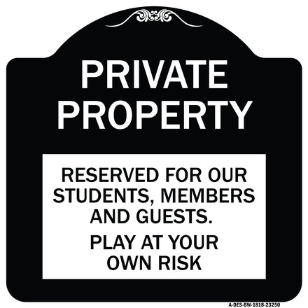 Private Property - Reserved for Our Students Members and Guests - Play at Your Own Risk