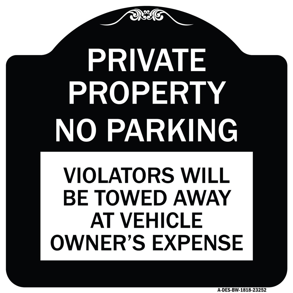 Private Property - No Parking Violators Will Be Towed Away at Vehicle Owner's Expense