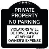 Private Property - No Parking Violators Will Be Towed Away at Vehicle Owner's Expense