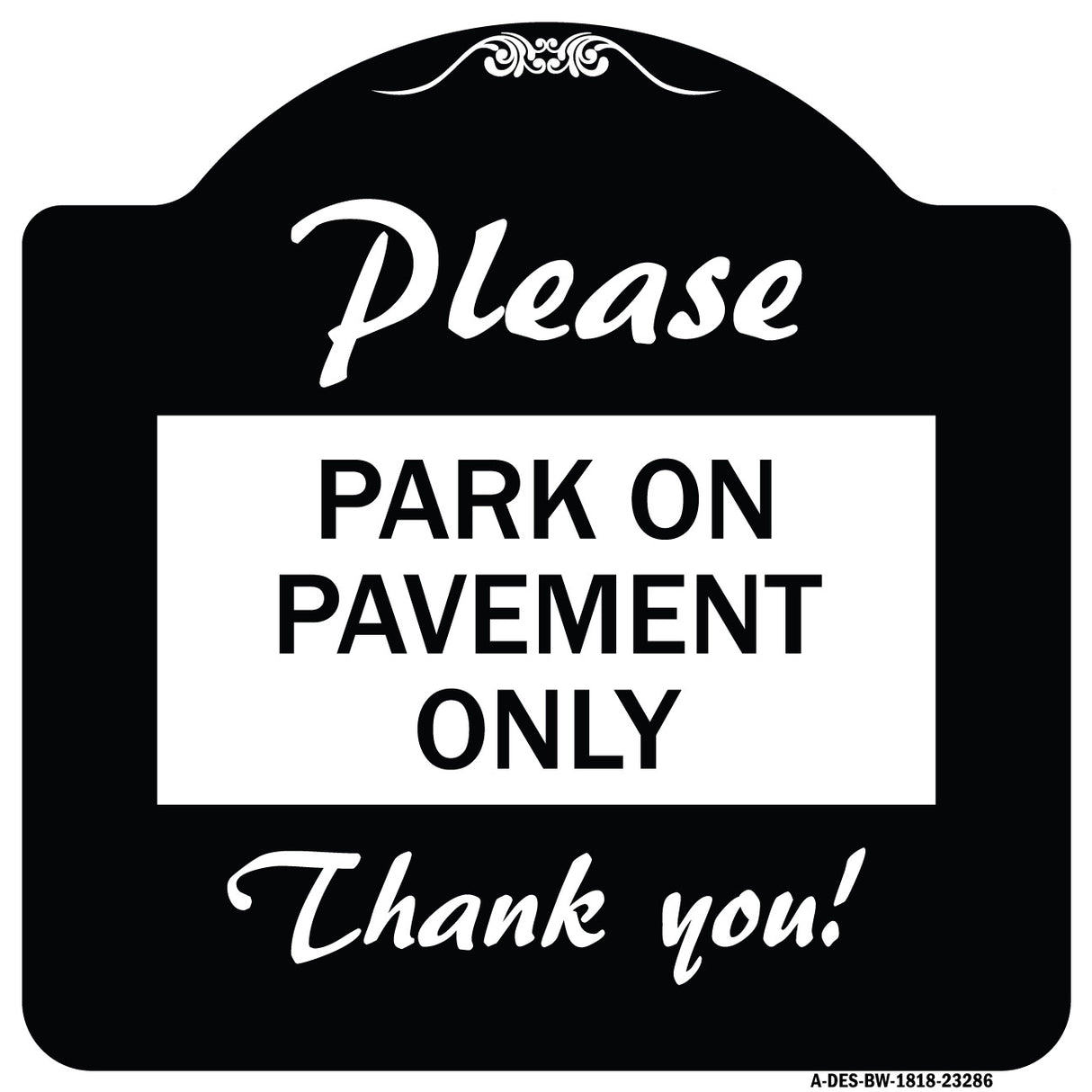 Please Park on Pavement Only Thank You
