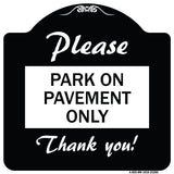 Please Park on Pavement Only Thank You