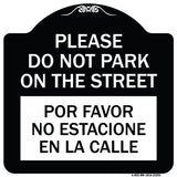Please Do Not Park on the Street Por Favor No Estacione En La Calle