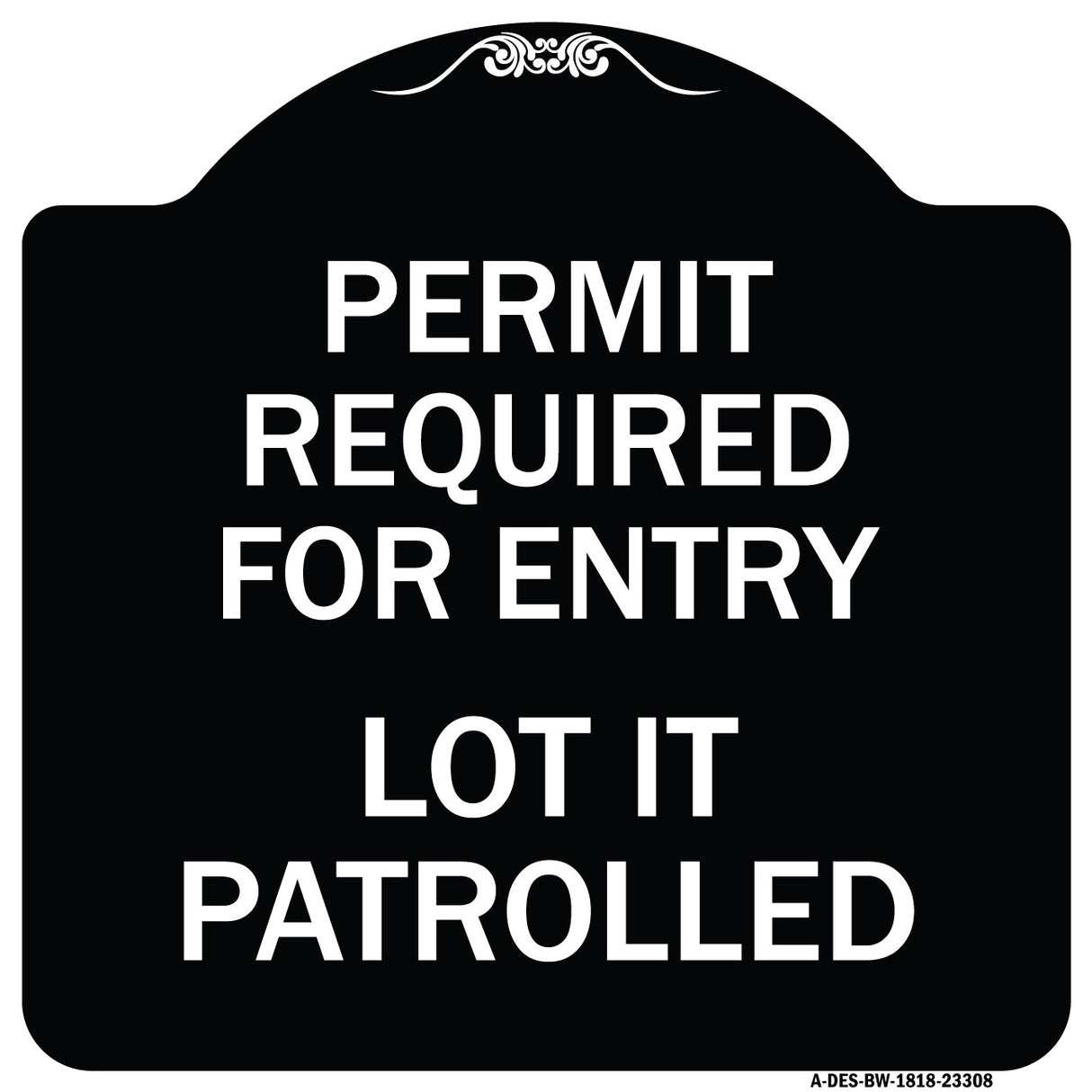 Permit Required for Entry Lot Is Patrolled Parking Sign
