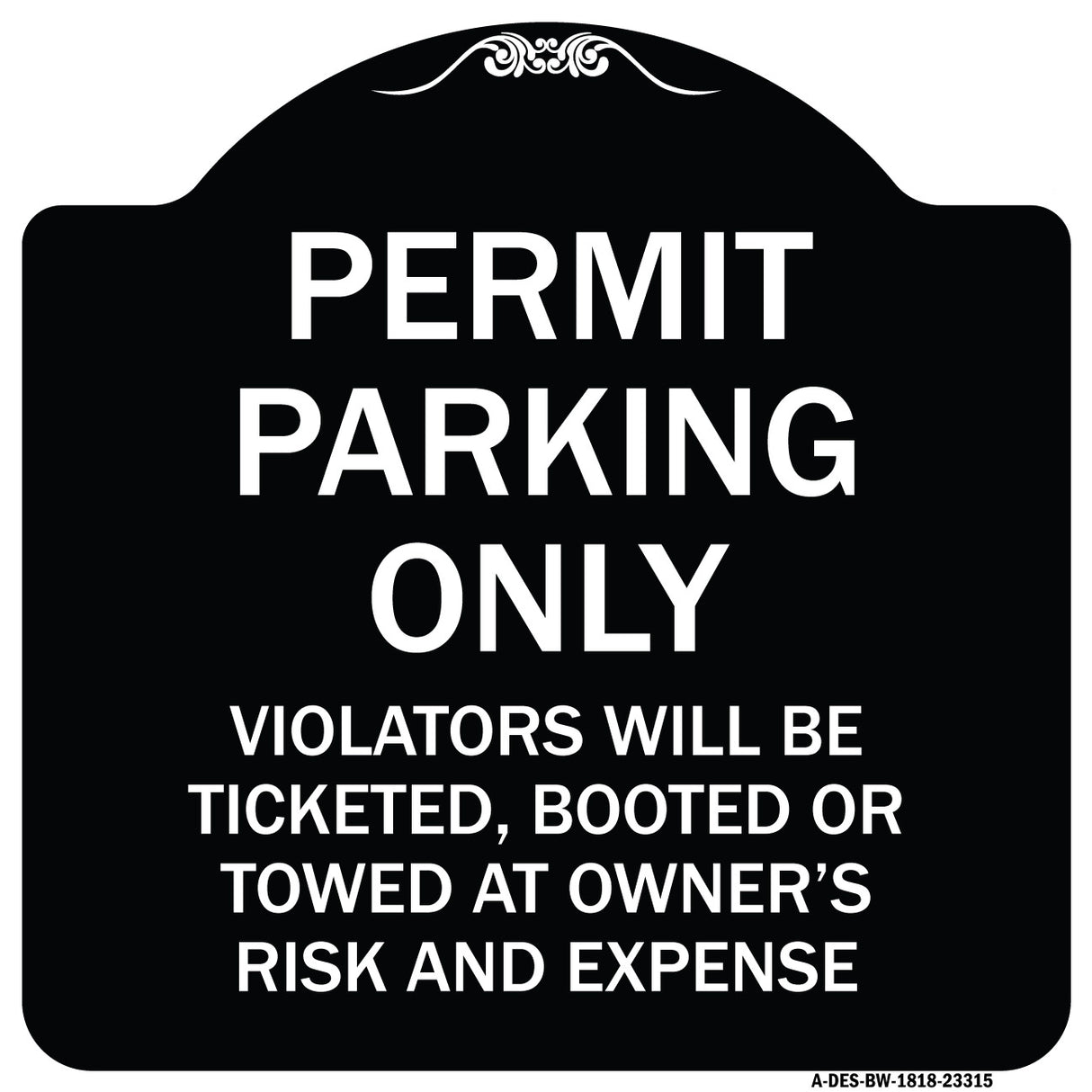 Permit Parking Only Violators Will Be Ticketed Booted or Towed at Owner's Risk and Expense