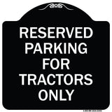 Parking Space Reserved Sign Parking Reserved for Tractors Only
