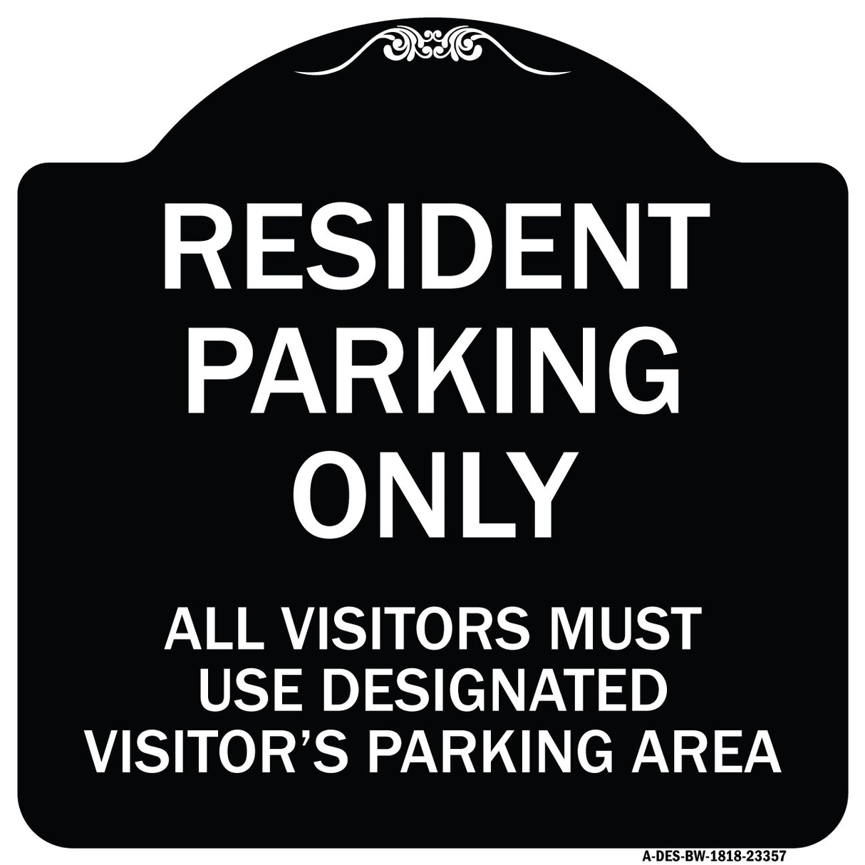 Parking Sign Resident Parking Only All Visitors Must Use Designated Visitors Parking Area