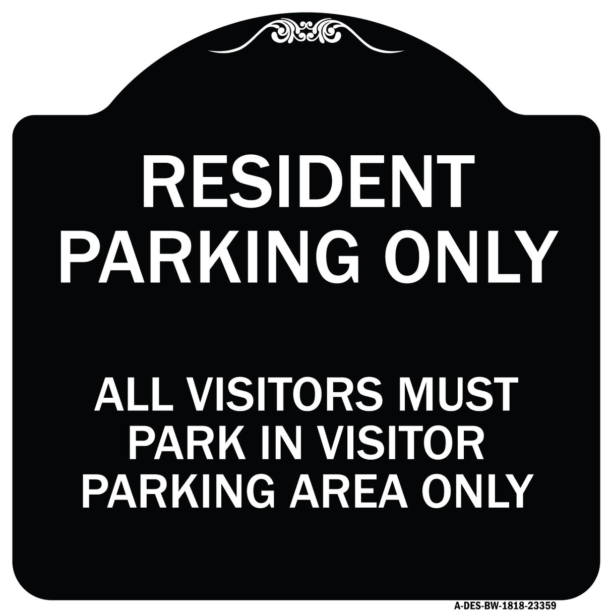 Parking Sign Resident Parking Only All Visitors Must Park in Visitor Parking Area Only