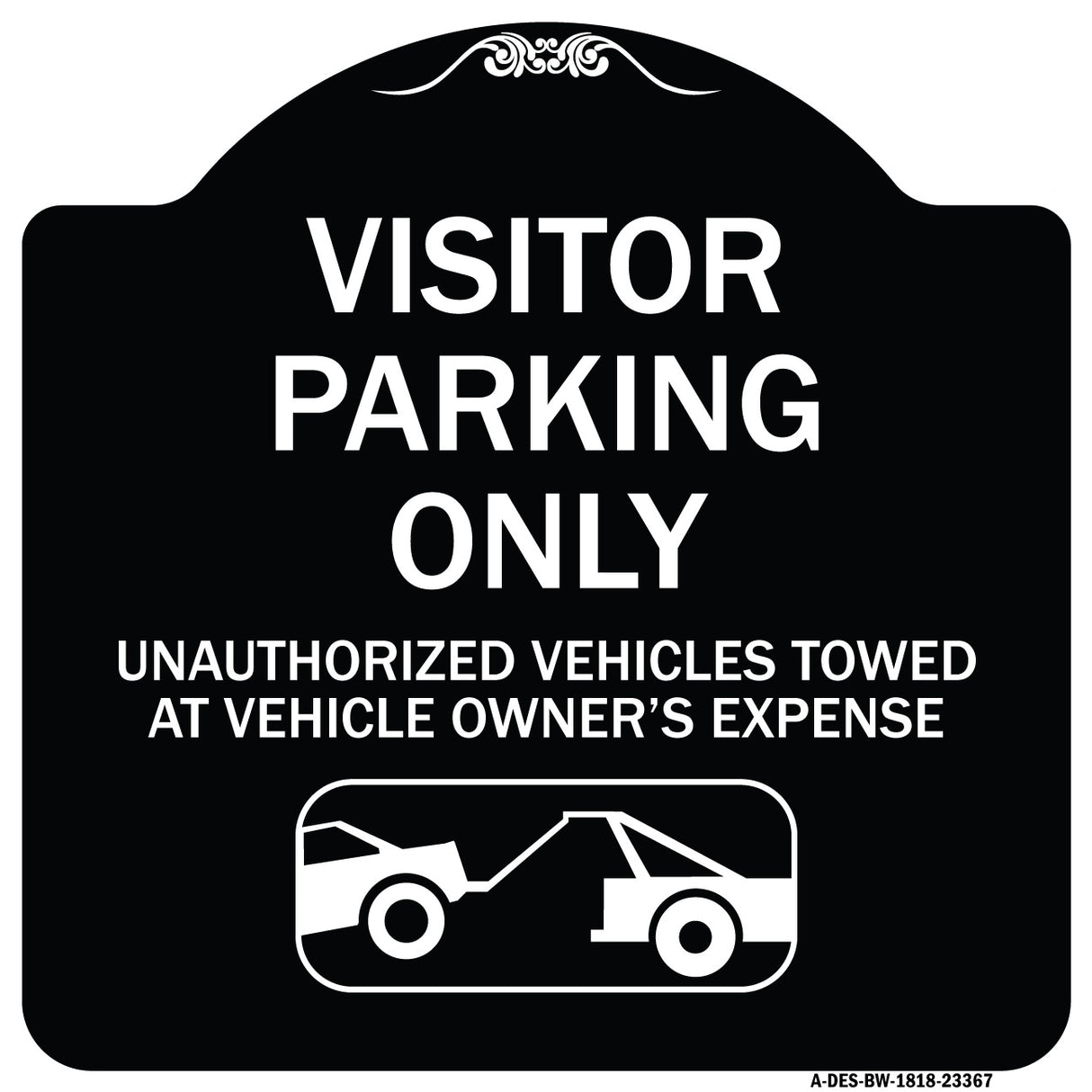Parking Restriction Sign Visitor Parking Only Unauthorized Vehicles Towed at Owner Expense with Graphic