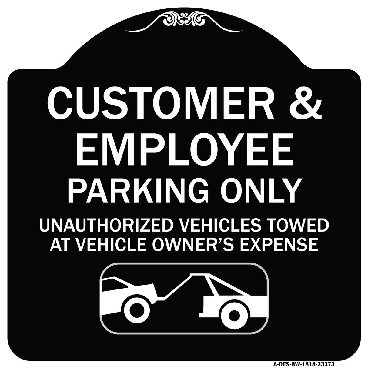 Parking Restriction Sign Customer and Employee Parking Only Unauthorized Vehicles Towed at Owner Expense with Graphic