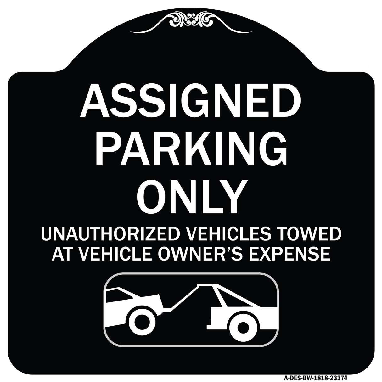 Parking Restriction Sign Assigned Parking Only Unauthorized Vehicles Towed at Owner Expense with Graphic